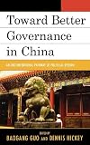 Toward better governance in China : an unconventional pathway of political reform