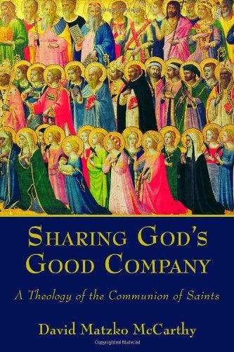 Sharing God's Good Company: A Theology of the Communion of Saints