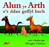 Alun yr Arth a'r ddau geffyl bach