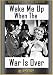 Wake Me When The War Is Over (1969)