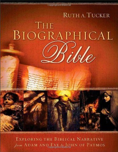 The Biographical Bible: Exploring the Biblical Narrative from Adam and Eve to John of Patmos Hardcover November 19, 2013