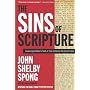 The Sins Of Scripture: Exposing the Bible's Texts &hellip by John S Spong