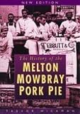  : History of the Melton Mowbray Pork Pie