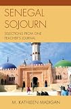 Senegal Sojourn: Selections from One Teacher's Journal