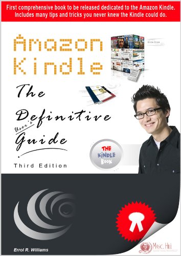Amazon Kindle 1: The Definitive User's Guide (Includes all Kindle Tricks and Hidden Features, Kindle User's Keyboard Shortcuts, How-to Use Kindle for Email, Free eBooks, plus much more)