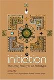Initiation: The Living Reality of an Archetype