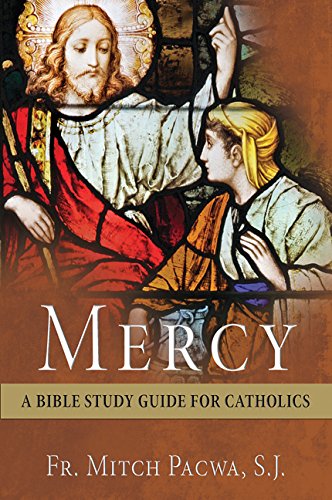 Mercy: A Bible Study Guide for Catholics, by Mitch Pacwa