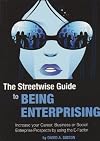The streetwise guide to being enterprising : increase your career, business or social enterprise prospects by using the e-factor