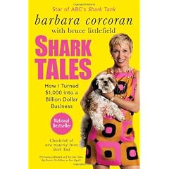 Shark Tales: How I Turned $1,000 into a Billion Dollar Business