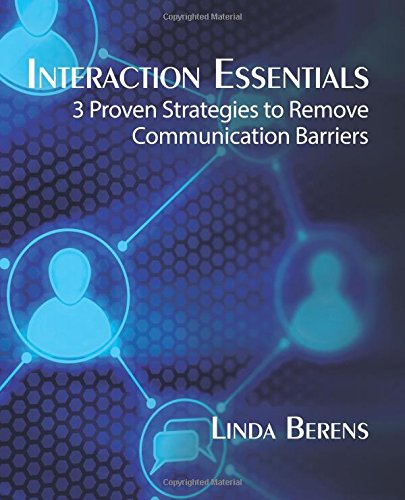 interaction essentials 3 proven strategies to remove communication barriers