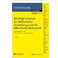 Wichtige Gesetze f�r Wirtschaftsverwaltung und die �ffentliche Wirtschaft