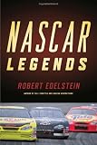 Nascar Legends: Memorable Men, Moments, and Machines in Racing History