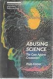Abusing science : the case against creationism