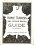 Home Tanning and Leather Making Guide