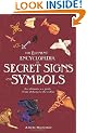 The Element Encyclopedia of Secret Signs and Symbols: The Ultimate A-Z Guide from Alchemy to the Zodiac