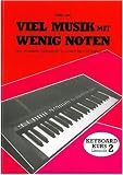 Produkt-Bild: Viel Musik mit wenig Noten. Keyboard-Schule. Leicht verst&auml;ndlicher Einfhrungskurs f&uuml;r Keyboards mit Begleitautomat: Viel Musik mit wenig Noten, ... Keyboard-Organs mit Begleitautomatik: BD 2