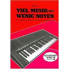 Viel Musik mit wenig Noten. Keyboard-Schule. Leicht verst�ndlicher Einfhrungskurs f�r Keyboards mit Begleitautomat: Viel Musik mit wenig Noten, ... Keyboard-Organs mit Begleitautomatik: BD 2