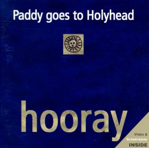 Paddy Goes To Holyhead - Hooray - Zortam Music