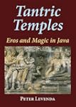Tantric Temples: Eros and Magic in Java