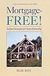 Mortgage-Free!: Radical Strategies for Home Ownership (Real Goods Solar Living Books)