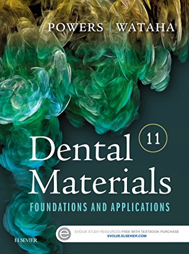 Dental Materials: Foundations and Applications, 11e