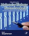 Calculations for Molecular Biology and Biotechnology: A Guide to Mathematics in the Laboratory