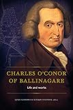 Charles O'Conor of Ballinagare, 1710-91 : life and works