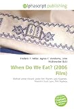 When Do We Eat? (2006 Film): Michael Lerner (Actor), Lesley Ann Warren, Jack Klugman, Meredith Scott Lynn, Shiri Appleby