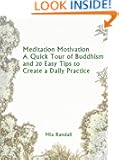 Meditation Motivation - A Quick Tour of Buddhism and 20 Easy Tips to Create a Daily Practice