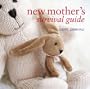 New Mother's Survival Guide