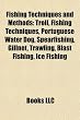 Fishing Techniques and Methods: Troll, Fishing Techniques, Portuguese Water Dog, Spearfishing, Gillnet, Trawling, Blast Fishing, Ice Fishing