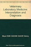 Veterinary laboratory medicine : interpretation and diagnosis
