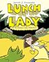 Lunch Lady and the Summer Camp Shakedown