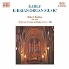 Early Iberian Organ Music by  Sebastian Aguilera de Heredia, Anonymous, Pablo Bruna, Juan Cabanilles, and Antonio de Cabezon 