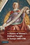 A history of women's political thought in Europe, 1400-1700