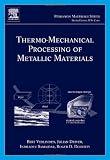 Thermo-Mechanical Processing of Metallic Materials, Volume 11 (Pergamon Materials Series)