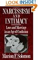Narcissism and Intimacy: Love and Marriage in an Age of Confusion