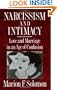 Narcissism and Intimacy: Love and Marriage in an Age of Confusion