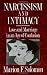 Narcissism and Intimacy: Love and Marriage in an Age of Confusion