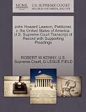 John Howard Lawson, Petitioner, v. the United States of America. U.S. Supreme Court Transcript of Record with Supporting Pleadings