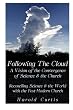 Following the Cloud: A Vision of the Convergence of Science and the Church: Reconciling Science and the World with the Post-Modern Church