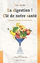 La digestion, la cl� de notre sant�