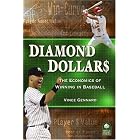 Diamond Dollars: The Economics of Winning in Baseball by  Vince Gennaro
