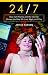 24/7: How Cell Phones and the Internet Change the Way We Live, Work, and Play