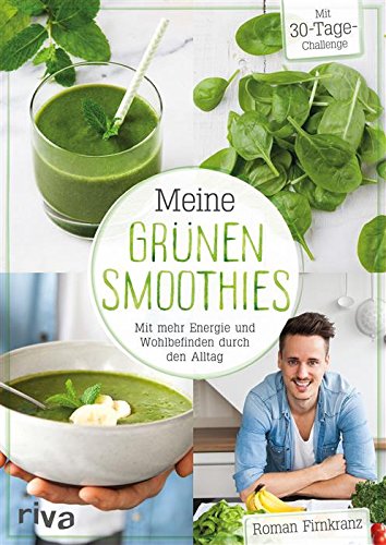 Download Meine grünen Smoothies: Mit mehr Energie und Wohlbefinden durch den Alltag Download Meine grünen Smoothies: Mit mehr Energie und Wohlbefinden durch den Alltag