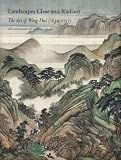 Landscapes Clear and Radiant: The Art of Wang Hui (1632-1717) (Metropolitan Museum of Art)