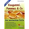Kaugummi, Pommes & Co / Die versteckten Fette 3