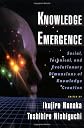Knowledge Emergence: Social, Technical, and Evolutionary Dimensions of Knowledge Creation 