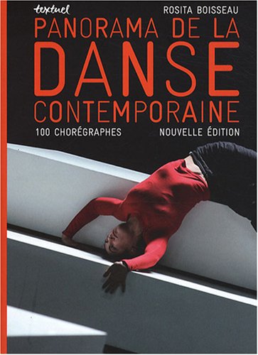 Panorama de la danse contemporaine : 100 Chor&eacute;graphes