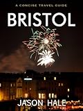 Bristol, England: A Concise Travel Guide